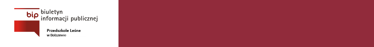 Biuletyn Informacji Publicznej Przedszkole Leśne w Bolszewie
